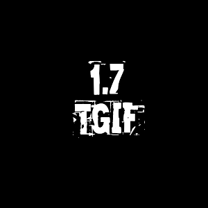 1.7 TGIF