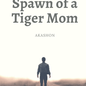 Spawn of a Tiger Mom