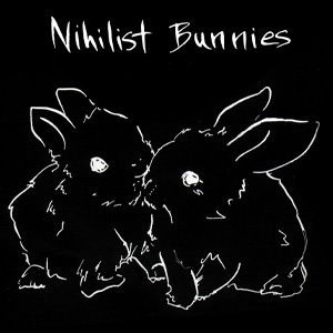 Nihilist Bunnies