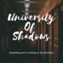 University Of Shadows