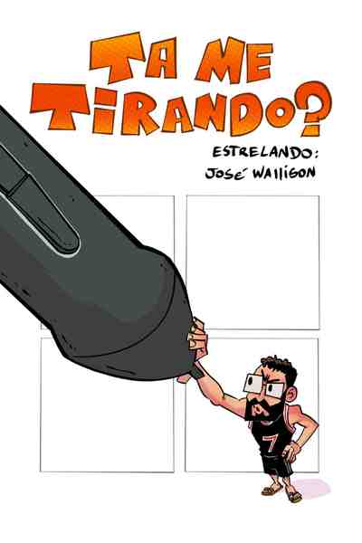 Ta Me Tirando?
