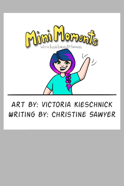 Mini Moments with Ellie Endo and Friends