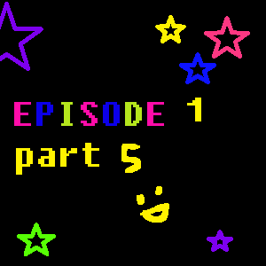 Episode 1/ part 5