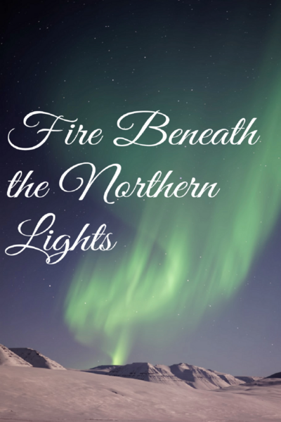 Fire Beneath the Northern Lights