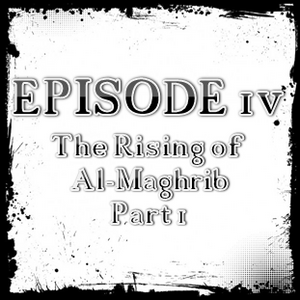 The Rising of Al-Maghrib Pt1