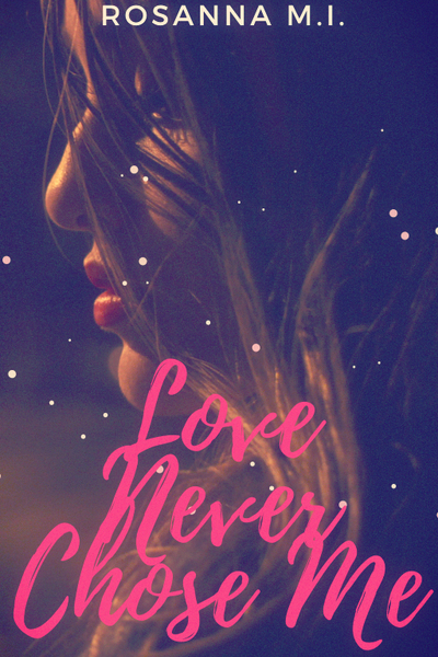Love Never Chose Me
