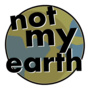 Not My Earth Not My Problem