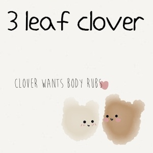 clover wants body rubs