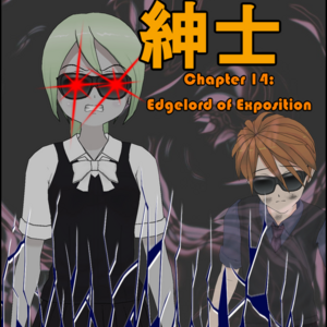 Ch 14: Edgelord of Exposition