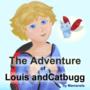 The Adventure of Louis and Catbugg