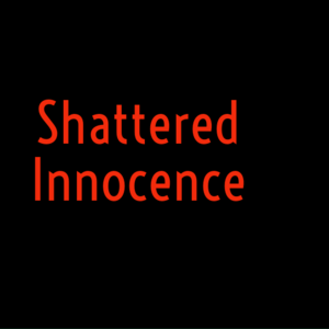 Shattered Innocence    