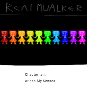 Realmwalker SoF chapter ten: Arisen my senses