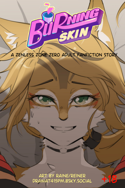 Burning skin: A Zenless Zone Zero adult fan fiction story