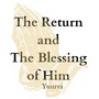 The Return and The Blessing of Him