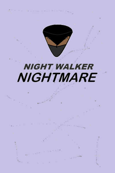 NIGHT WALKER NIGHTMARE