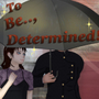 To Be.., Determined 
