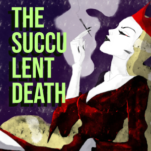 The Succulent Death