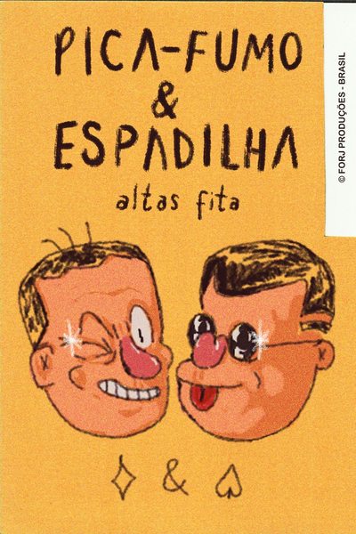 Pica-fumo & Espadilha: altas fita