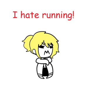 I hate running!