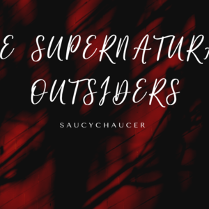 The Supernatural Outsiders 
