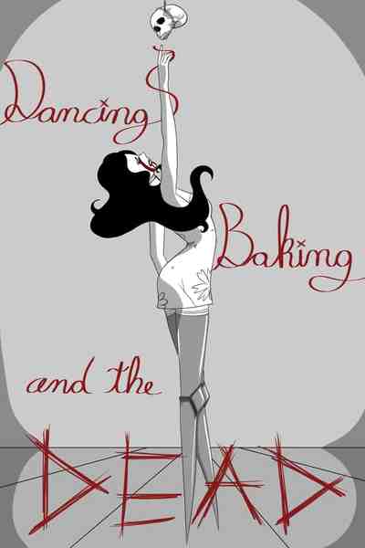 Dancing Baking and the Dead