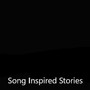 Song Inspired Stories