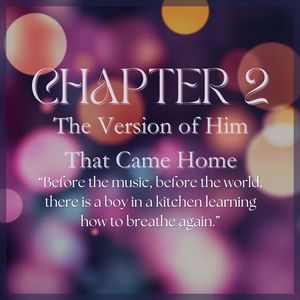 CHAPTER 2: The Version of Him That Came Home