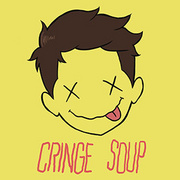 Cringe Soup