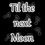 Til The Next Moon