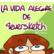 la vida alegre de 4eversketch 