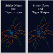 Sticky Notes and Tiger Stripes