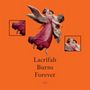 Lacrifah Burns Forever