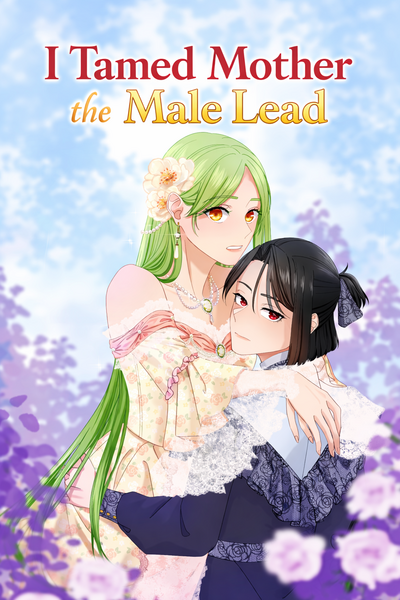 I Tamed the Male Lead&rsquo;s Mother (GL)