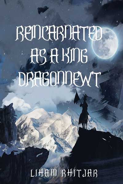 Reincarnated as a king dragonnewt