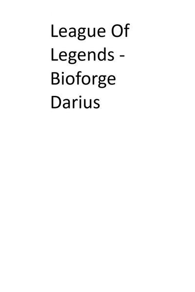 League Of Legends - Bioforge Darius