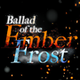 Ballad of the Emberfrost