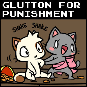 Glutton for Punishment