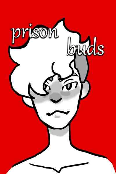 Prison buds