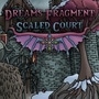 Dreams Fragment: Scaled Court
