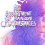 An Assortment of Random Circumstances