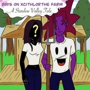 Days on Xcithlorthe Farm : A Stardew Valley Tale