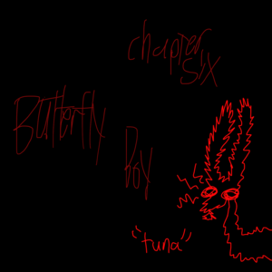 Butterfly Boy Chapter 6 &ldquo;Tuna&rdquo;