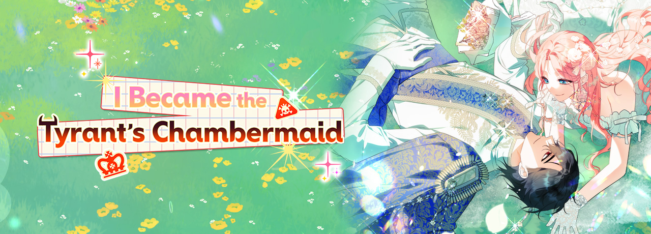 Read I Became the Tyrant's Chambermaid | Tapas Web Comics