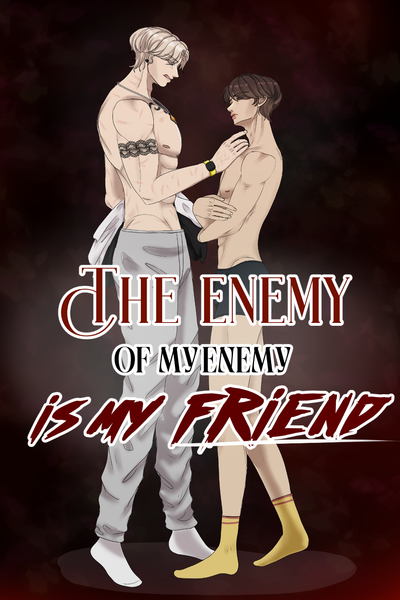 The enemy of my enemy is my friend(ingles)