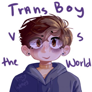 Trans Boy vs the World