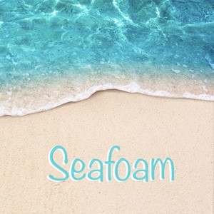 Seafoam (Part 1)