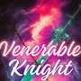 Venerable Knight 