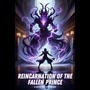 Reincarnation of The Fallen Prince