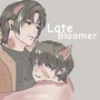 [BL] Late Bloomer