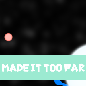 Ep3: Made It Too Far